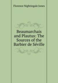 Beaumarchais and Plautus: The Sources of the Barbier de Seville