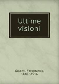 Ultime visioni