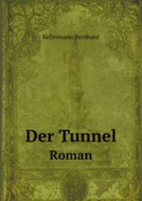 Der Tunnel. Roman