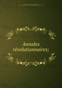 Annales re?volutionnaires;
