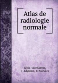 Atlas de radiologie normale