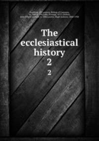 The ecclesiastical history. 2