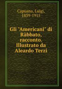 Gli "Americani" di Rbbato, racconto. Illustrato da Aleardo Terzi