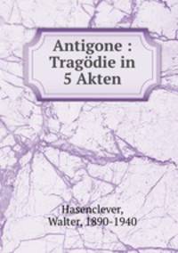 Antigone : Tragodie in 5 Akten