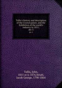 Tallis`s history and description of the Crystal palace, and the Exhibition of the world`s industry in 1851;. div 3