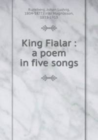 King Fialar : a poem in five songs
