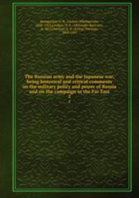 The Russian army and the Japanese war. Volume 2