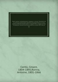 Poeti italiani contemporanei, maggiori e minori. Preceduti da un discorso preliminare intorno a Giuseppe Parini e il suo secolo, scritto da Cesare Cantu, e seguiti da un saggio di rime di poetesse italiane antiche e moderne, scelte da A. Ronna. 02