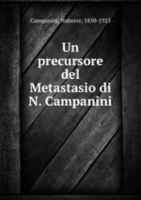 Un precursore del Metastasio di N. Campanini