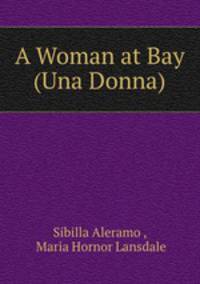 A Woman at Bay (Una Donna)