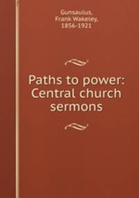 Paths to power: Central church sermons