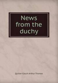 News from the duchy