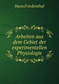 Arbeiten aus dem Gebiet der experimentellen Physiologie