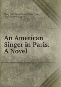 An American Singer in Paris: A Novel