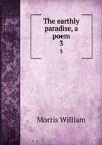 The earthly paradise, a poem. 3