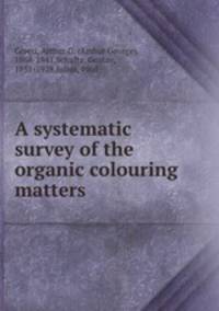 A systematic survey of the organic colouring matters