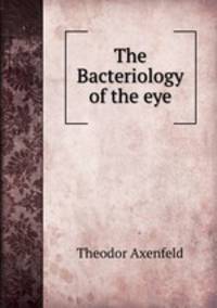 The Bacteriology of the eye