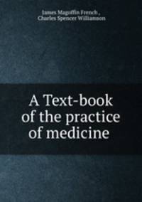 A Text-book of the practice of medicine .