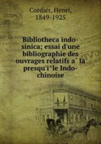 Bibliotheca indo-sinica; essai d