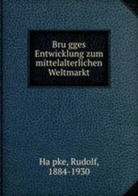 Bru?gges Entwicklung zum mittelalterlichen Weltmarkt