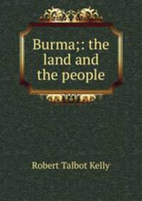 Burma;: the land and the people