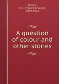 A question of colour and other stories