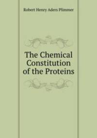 The Chemical Constitution of the Proteins