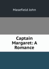 Captain Margaret: A Romance