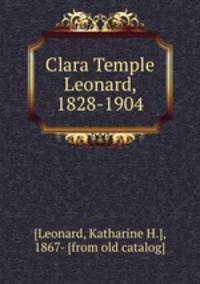 Clara Temple Leonard, 1828-1904