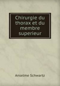 Chirurgie du thorax et du membre superieur