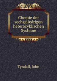 Chemie der sechsgliedrigen heterocyklischen Systeme