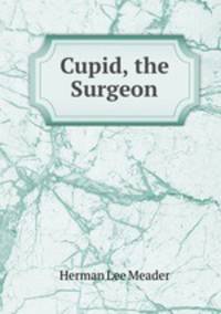 Cupid, the Surgeon