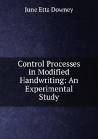 Control Processes in Modified Handwriting: An Experimental Study