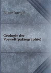 Geologie der Vorwelt(palaographie)