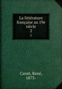 La litterature francaise au 19e siecle