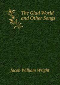 The Glad World and Other Songs