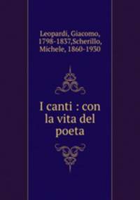 I canti : con la vita del poeta