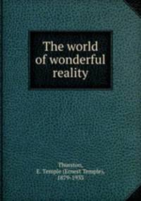 The world of wonderful reality