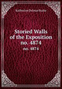 Storied Walls of the Exposition. no. 4874