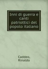 Inni di guerra e canti patriottici del popolo italiano