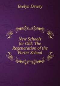 New Schools for Old: The Regeneration of the Porter School