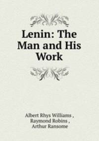 Lenin: The Man and His Work