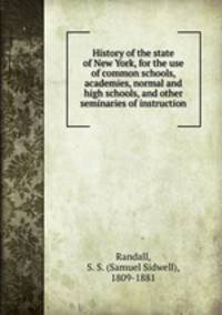 History of the state of New York, for the use of common schools, academies, normal and high schools, and other seminaries of instruction