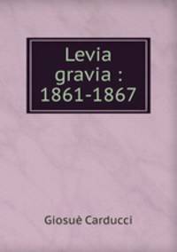 Levia gravia : 1861-1867