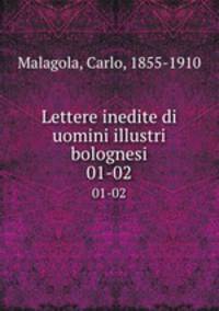 Lettere inedite di uomini illustri bolognesi. 01-02