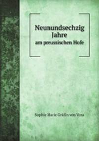 Neunundsechzig Jahre. am preussischen Hofe