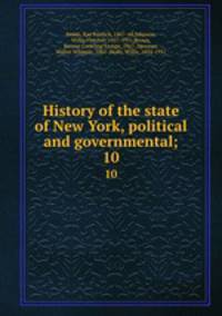 History of the state of New York, political and governmental;. 10