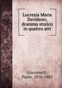 Lucrezia Maria Davidson; dramma storico in quattro atti