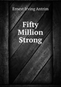 Fifty Million Strong