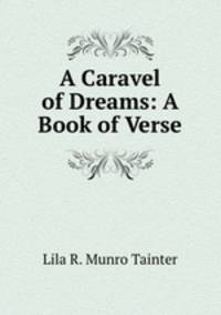 A Caravel of Dreams: A Book of Verse
